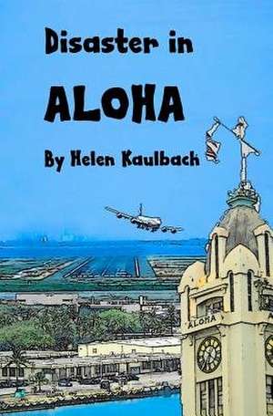 Disaster in Aloha de Kaulbach, Helen