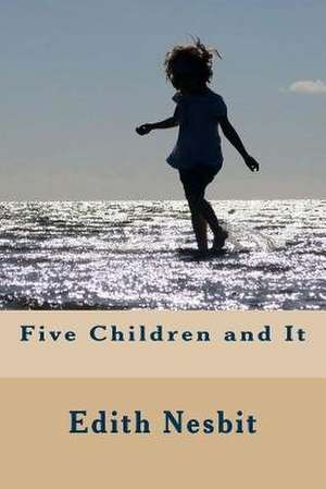 Five Children and It de Edith Nesbit