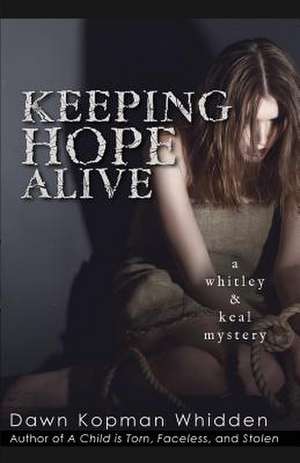 Keeping Hope Alive de Dawn Kopman Whidden