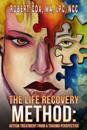 The Life Recovery Method de Cox Lpc, Robert