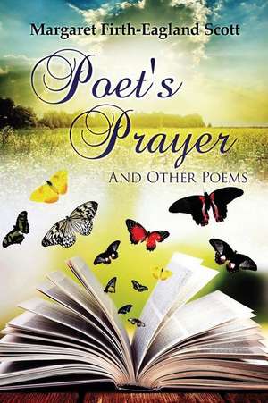 Poet's Prayer de Scott, Margaret Firth