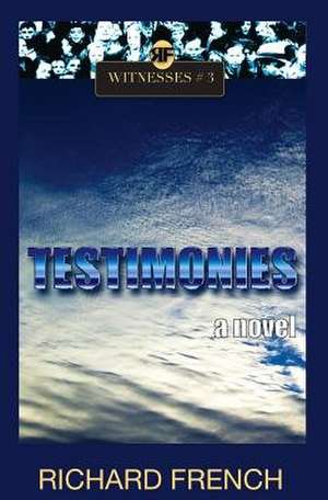 Testimonies de Richard French
