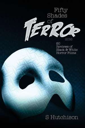 Fifty Shades of Terror de Steve Hutchison