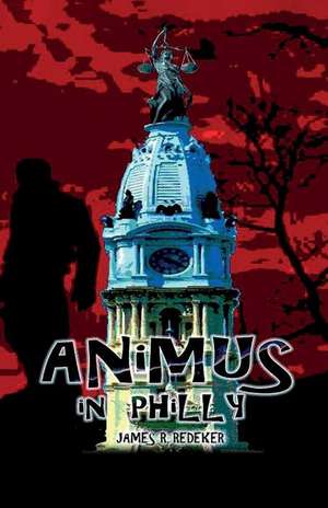 Animus in Philly de Redeker, James R.