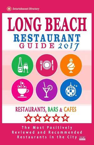 Long Beach Restaurant Guide 2017 de Biederman, Paul L.