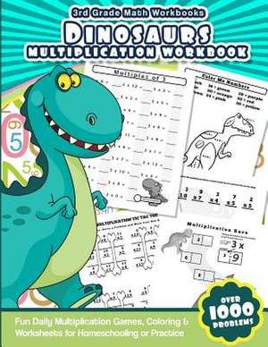 3rd Grade Math Workbooks Dinosaurs Multiplication Workbook de Workbooks, Math
