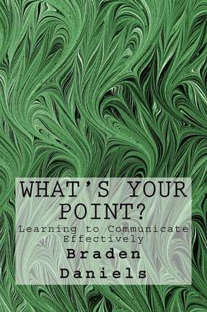 What's Your Point? de Braden Daniels