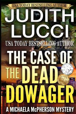 The Case of the Dead Dowager de Lucci, Judith