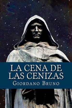 La Cena de Las Cenizas (Spanish Edition) de Giordano Bruno