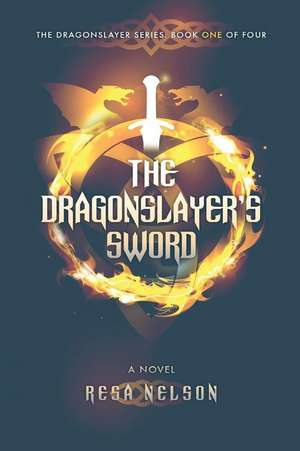 The Dragonslayer's Sword de Resa Nelson