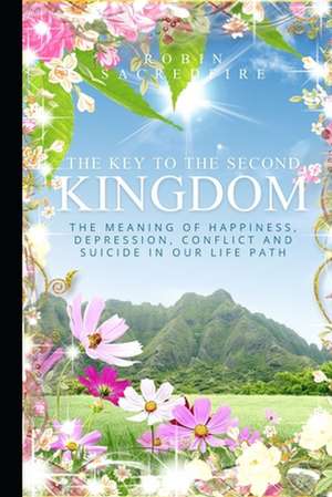 The Key to the Second Kingdom de Robin Sacredfire