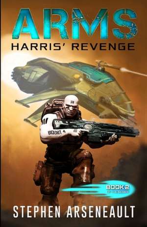 Arms Harris' Revenge de Stephen Arseneault