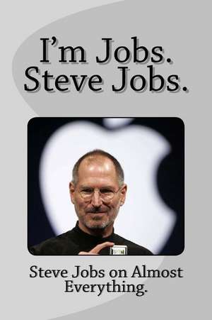 I'm Jobs. Steve Jobs. de Victor Zeno