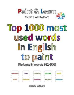 Top 1000 Most Used Words in English to Paint (Volume 6 de Defevere, Isabelle