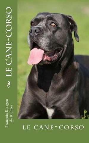 Le Cane-Corso de Franacois Kiesgen De Richter