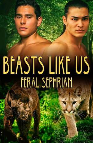 Beasts Like Us de Sephrian, Feral