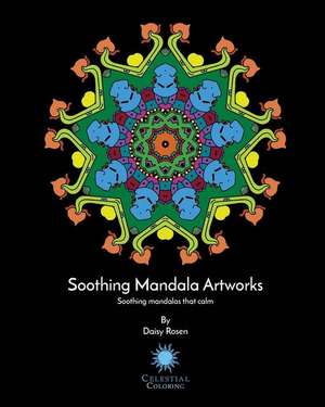 Soothing Mandala Artworks de Rosen, Daisy