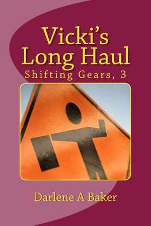 Vicki's Long Haul de Darlene a. Baker