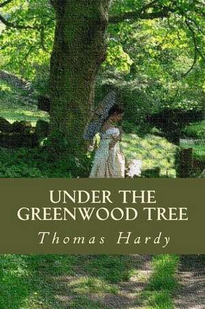 Under the Greenwood Tree de Thomas Hardy