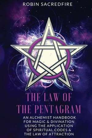 The Law of the Pentagram de Robin Sacredfire