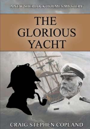 The Glorious Yacht de Craig Stephen Copland