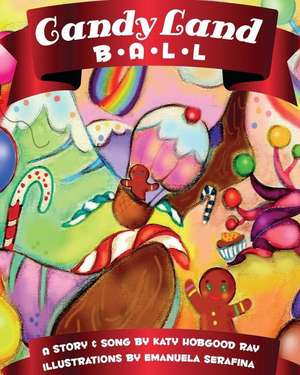 Candy Land Ball de Katy Hobgood Ray