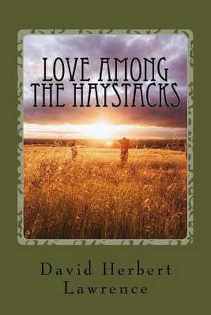 Love Among the Haystacks de David Herbert Lawrence