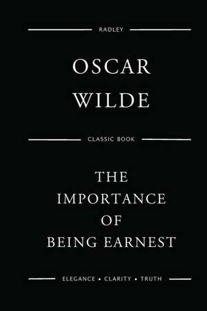 The Importance of Being Earnest de MR Oscar Wilde