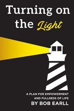 Turning on the Light de Earll, Bob