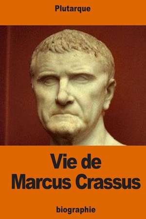 Vie de Marcus Crassus de Plutarque