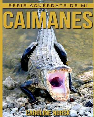 Caimanes de Caroline Norsk