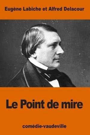 Le Point de Mire de Eugene Labiche