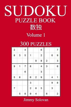 Easy 300 Sudoku Puzzle Book de Solovan, Jimmy