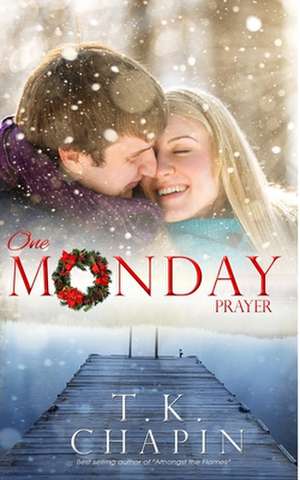 One Monday Prayer de T. K. Chapin