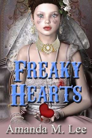 Freaky Hearts de Amanda M. Lee