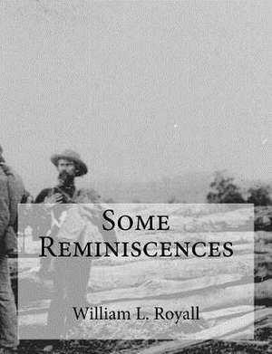 Some Reminiscences de William L. Royall