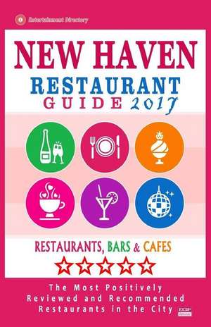 New Haven Restaurant Guide 2017 de Paul R. Anderson