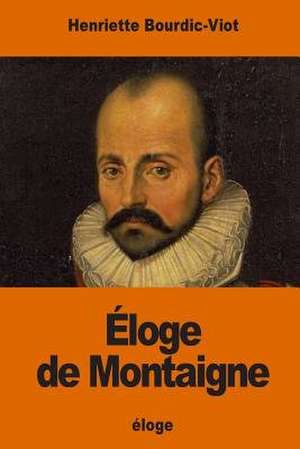 Eloge de Montaigne de Bourdic-Viot, Henriette