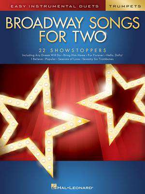 Broadway Songs for Two Trumpets de Hal Leonard Corp