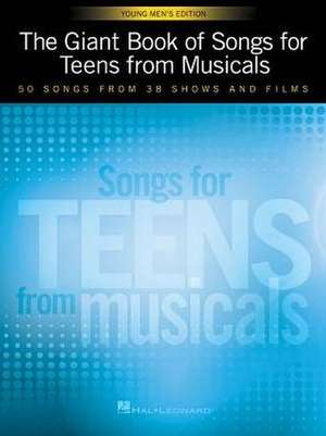 The Giant Book of Songs for Teens from Musicals - Young Men's Edition de Hal Leonard Corp