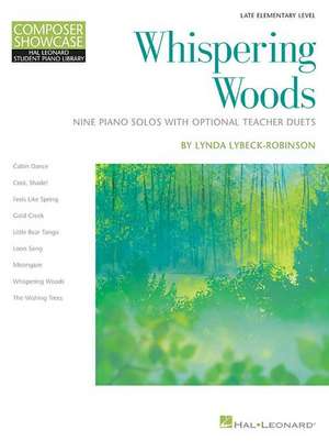 Whispering Woods: 9 Piano Solos with Optional Teacher Duets Composer Showcase Serie de Lynda Lybeck-Robinson