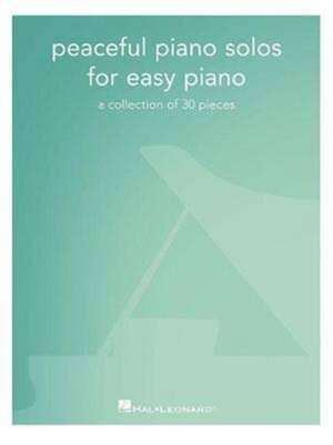 Peaceful Piano Solos for Easy Piano: A Collection of 30 Pieces de Hal Leonard Corp