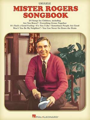 The Mister Rogers Songbook: For Ukulele de Fred Rogers