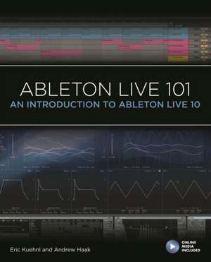 Ableton Live 101 de Andrew Haak