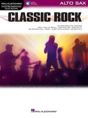 Classic Rock: Instrumental Play-Along for Alto Sax de Hal Leonard Corp