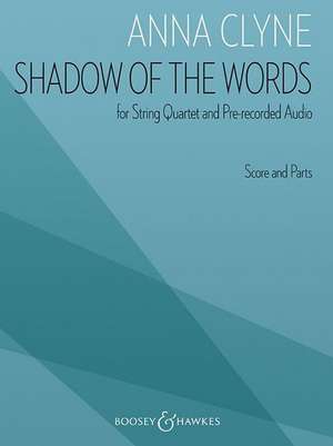 Anna Clyne: Shadow of the Words for String Quartet and Pre-Recorded Audio de Anna Clyne