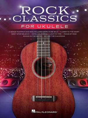 Rock Classics for Ukulele: 21 Songs Arranged with Melody, Lyrics and Chord Diagrams de Hal Leonard Corp