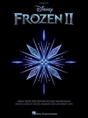 Frozen 2 for Ukulele: Music from the Motion Picture Soundtrack de Robert Lopez