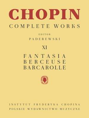 Fantasia, Berceuse, Barcarolle: Chopin Complete Works Vol. XI de Frederic Chopin