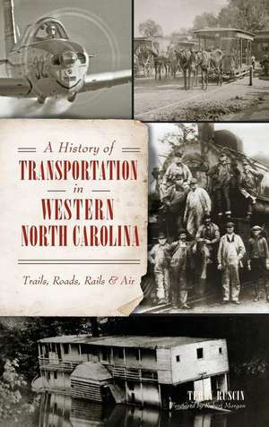 A History of Transportation in Western North Carolina de Terry Ruscin